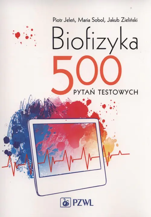 Książka - Biofizyka. 500 pytań testowych