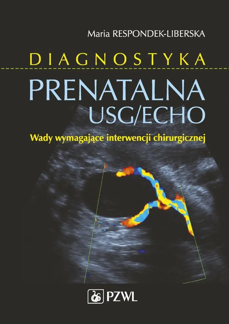 Książka - Diagnostyka prenatalna USG/ECHO. Wady wymagające interwencji chirurgicznej