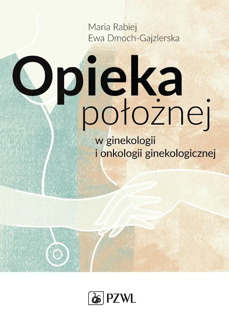 Książka - Opieka położnej w ginekologii i onkologii ginekologicznej