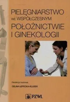 Książka - Pielęgniarstwo we współczesnym położnictwie i ginekologii