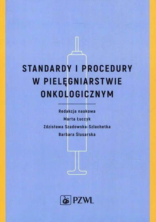 Książka - Standardy i procedury w pielęgniarstwie onkologicznym