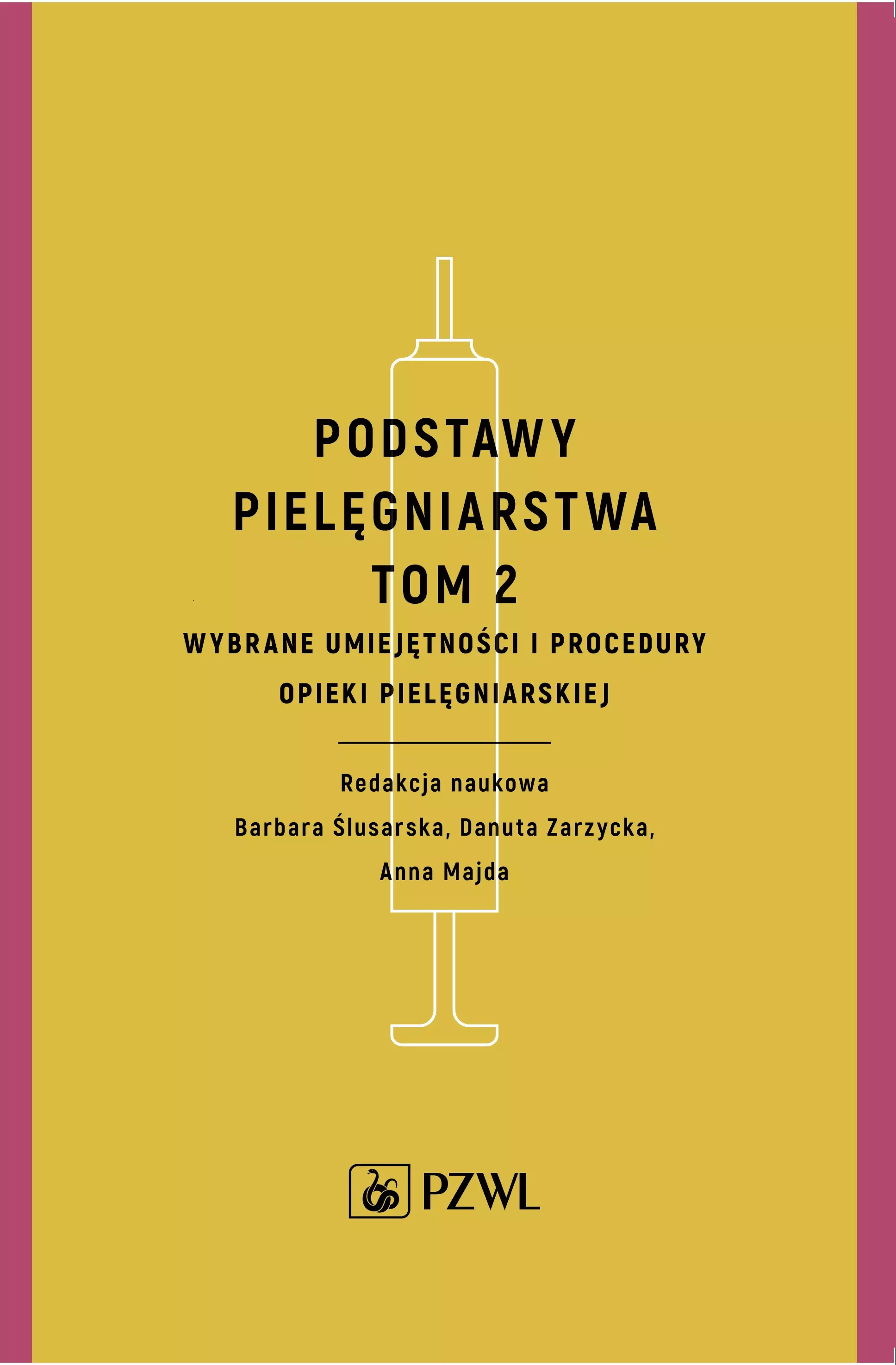 Książka - Wybrane umiejętności i procedury opieki pielęgniarskiej. Podstawy pielęgniarstwa. Tom 2