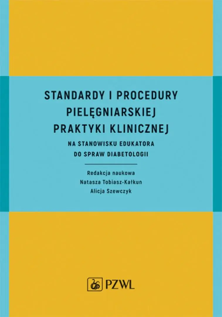 Książka - Standardy i procedury pielęgniarskiej praktyki klinicznej na stanowisku edukatora do spraw diabetologii