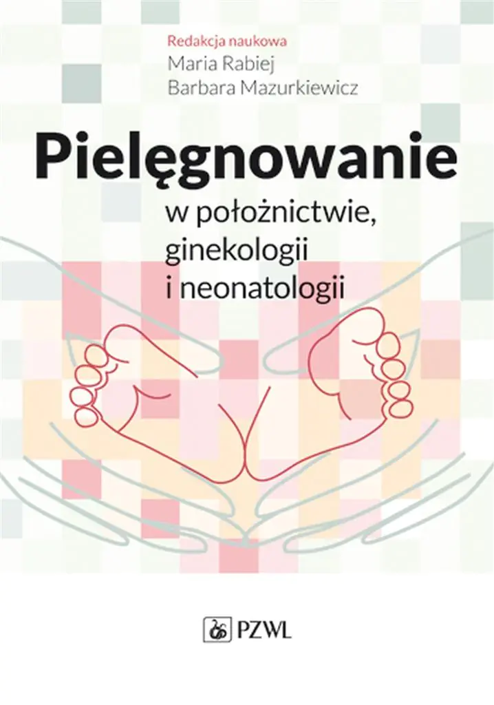 Książka - Pielęgnowanie w położnictwie ginekologii i neonatologii