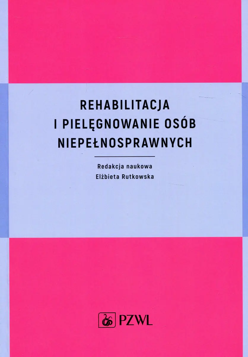 Książka - Rehabilitacja i pielęgnowanie osób niepełnosprawnych