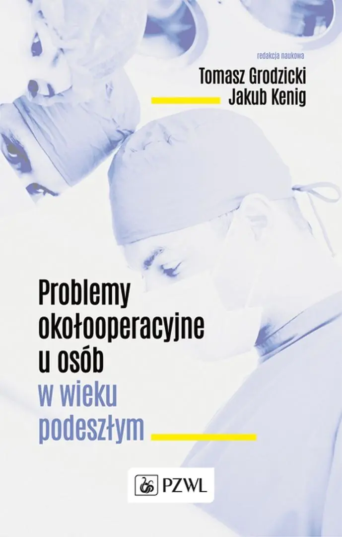 Książka - Problemy okołooperacyjne u osób w wieku podeszłym