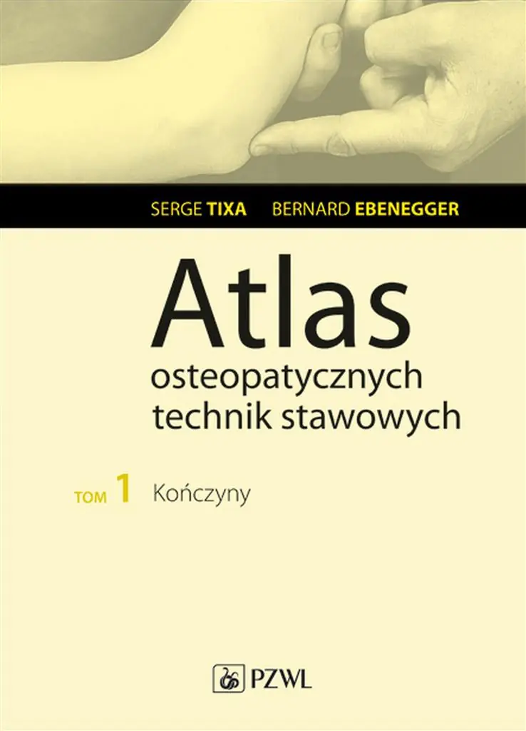 Książka - Kończyny. Atlas osteopatycznych technik stawowych. Tom 1