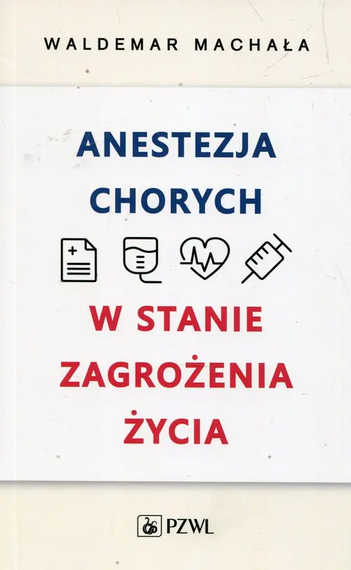 Książka - Anestezja chorych w stanie zagrożenia życia