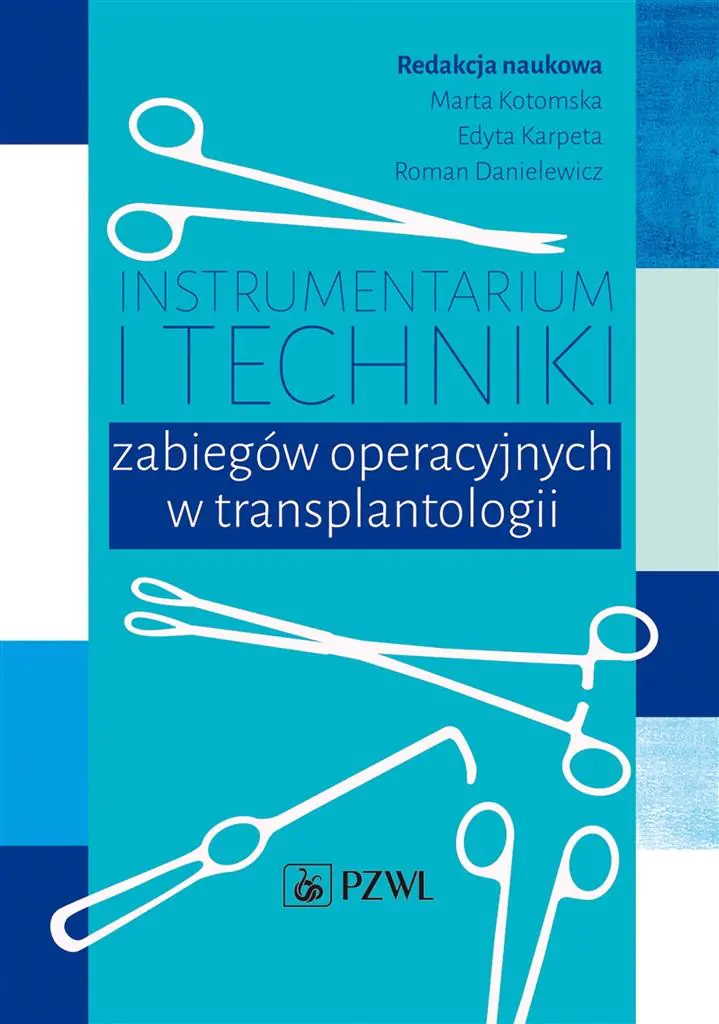 Książka - Instrumentarium i techniki zabiegów operacyjnych w transplantologii