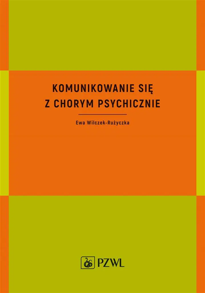 Książka - Komunikowanie się z chorym psychicznie