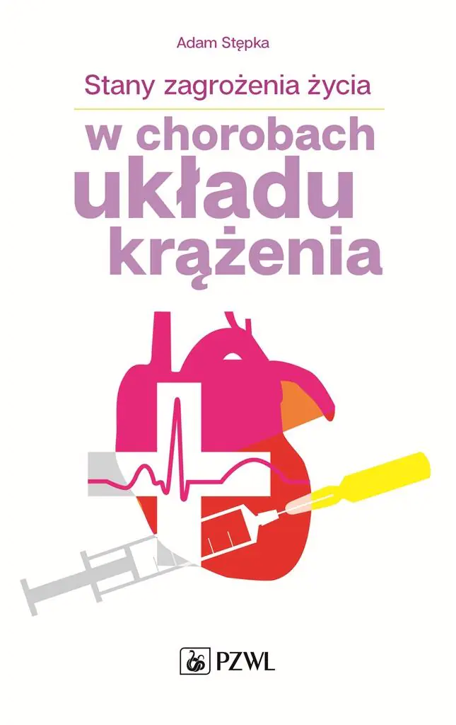 Książka - Stany zagrożenia życia w chorobach układu krążenia