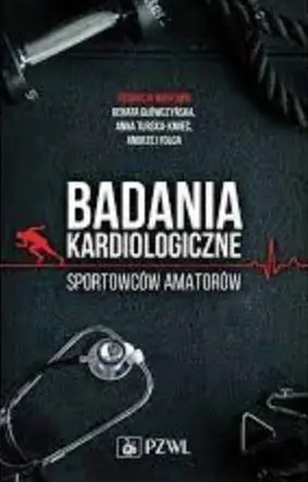 Książka - Badania kardiologiczne sportowców amatorów