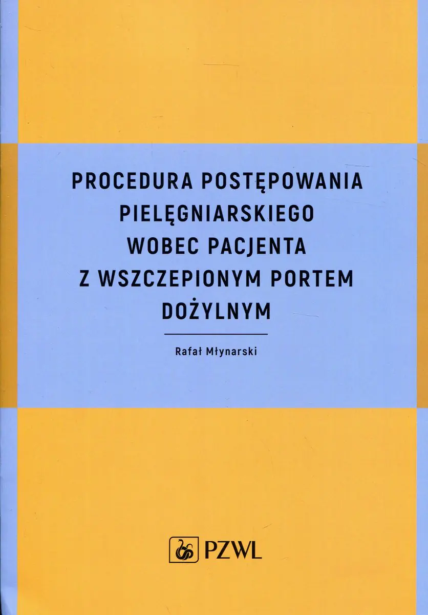 Książka - Procedura postępowania pielęgniarskiego wobec pacjenta z wszczepionym portem dożylnym