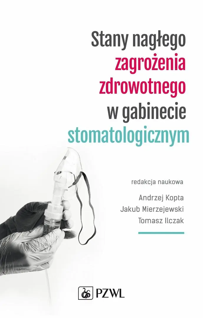 Książka - Stany nagłego zagrożenia zdrowotnego w gabinecie stomatologicznym