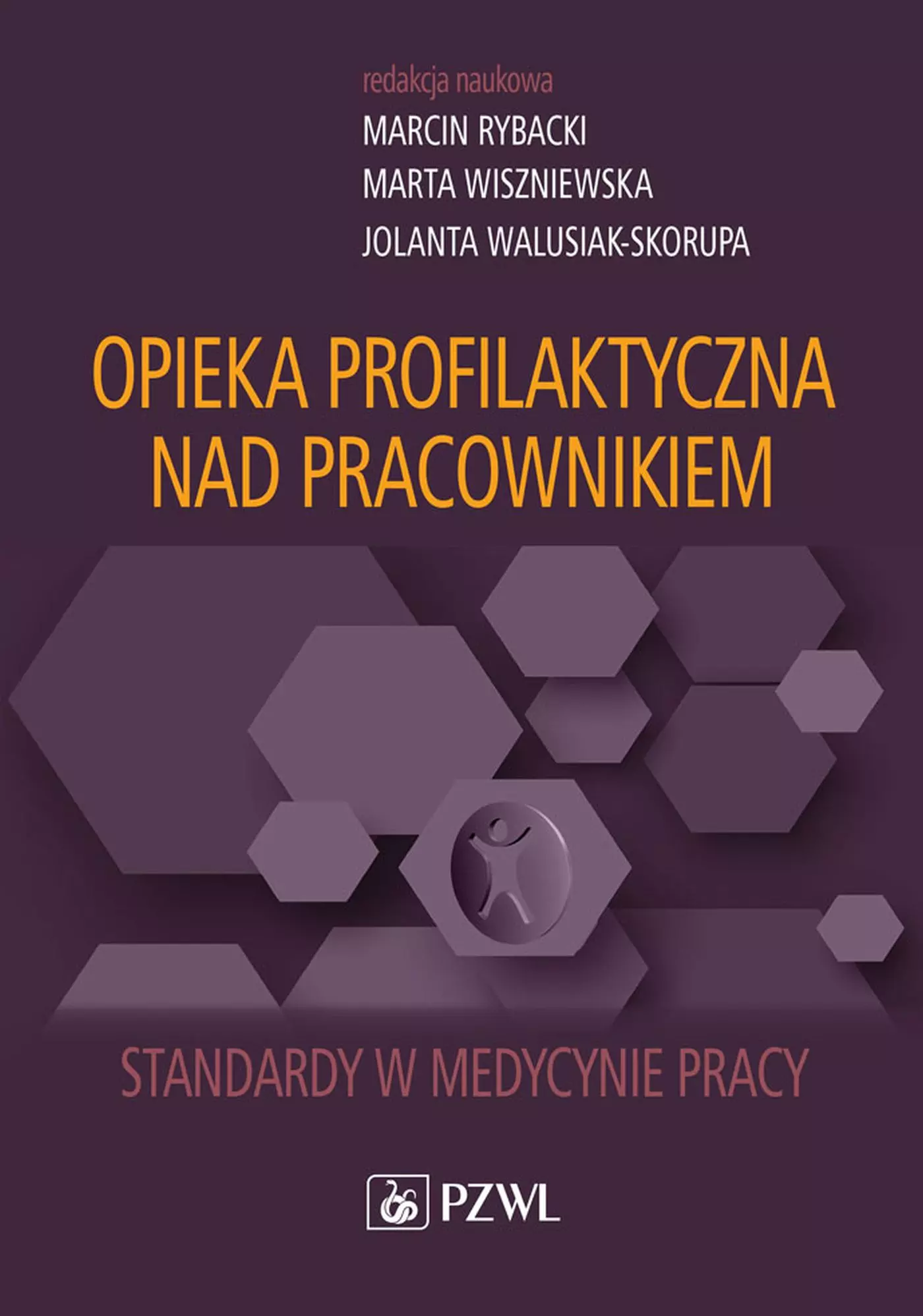 Książka - Opieka profilaktyczna nad pracownikiem. Standardy w medycynie pracy
