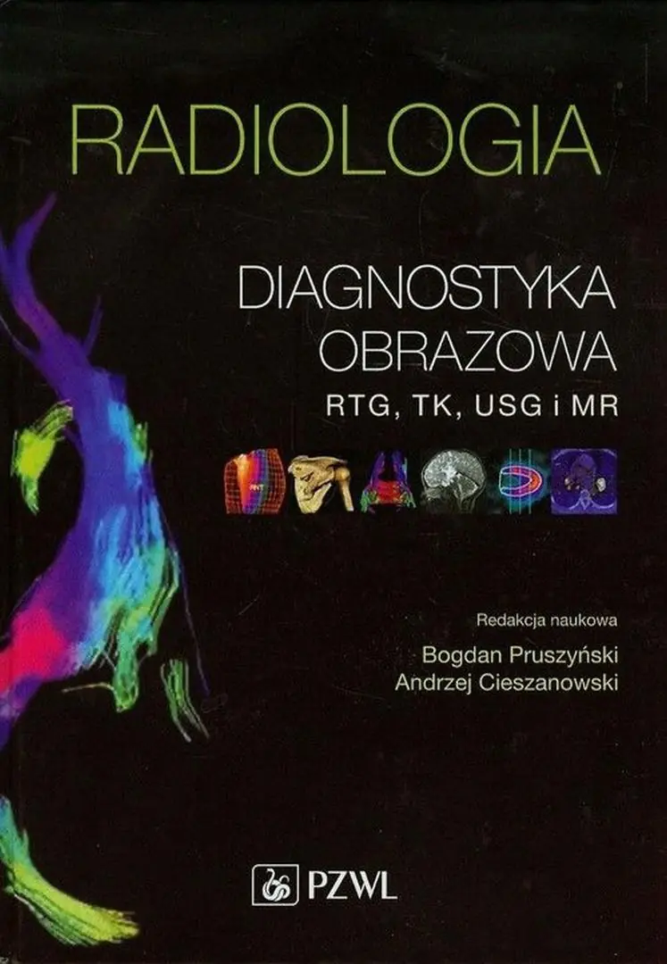 Książka - Radiologia. Diagnostyka obrazowa RTG, TK, USG i MR