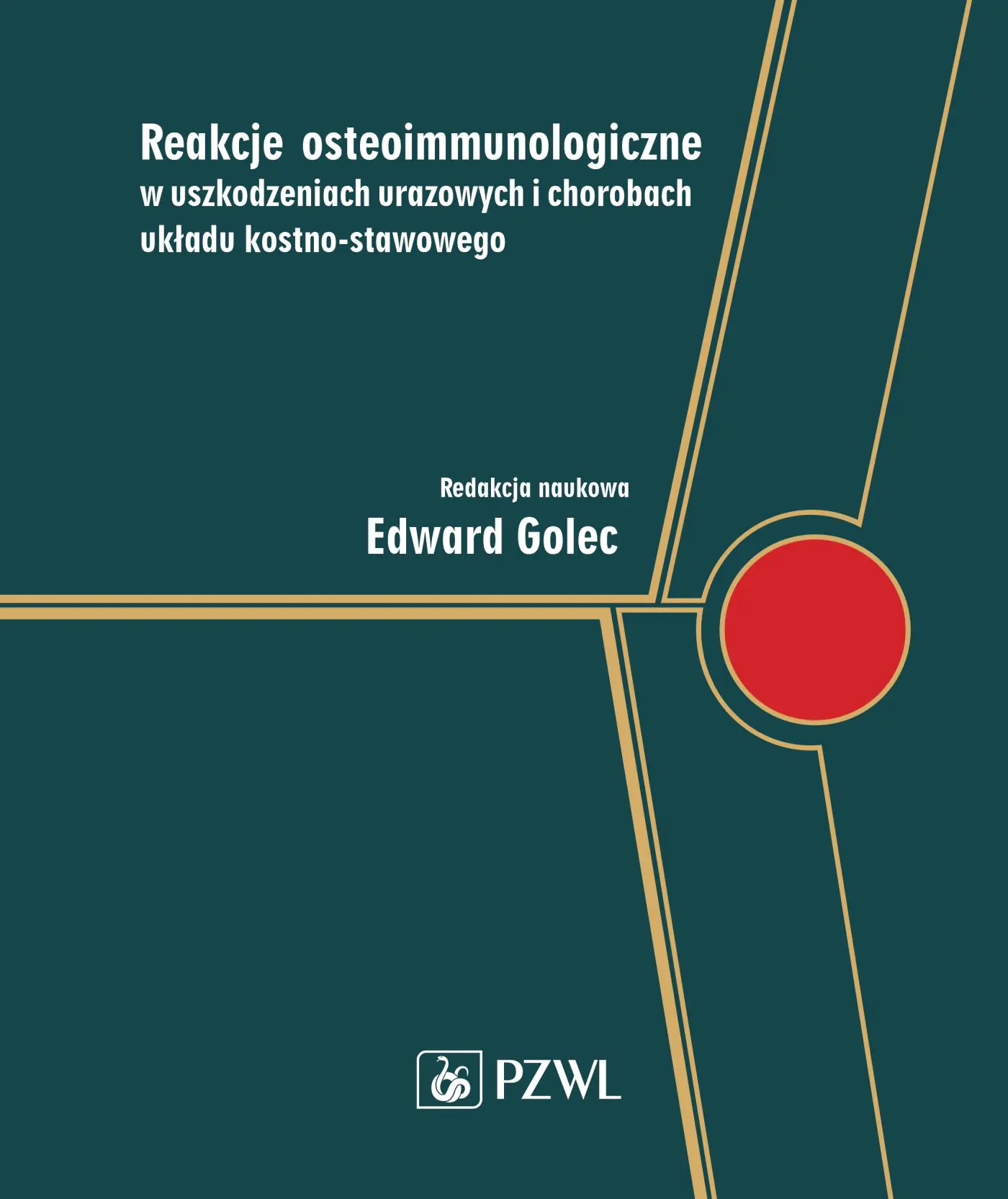 Książka - Reakcje osteoimmunologiczne w uszkodzeniach urazowych i chorobach układu kostno-stawowego