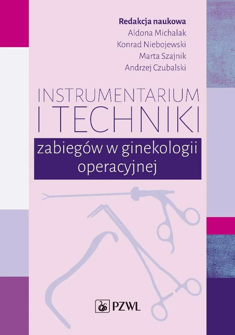 Książka - Instrumentarium i techniki zabiegów w ginekologii operacyjnej