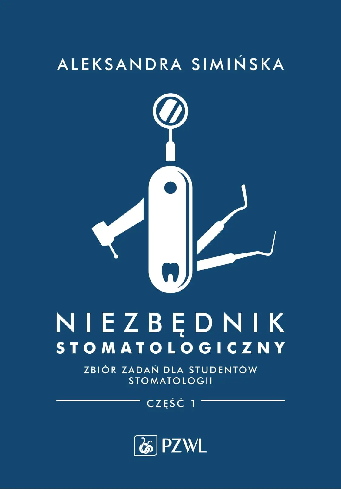 Książka - Niezbędnik stomatologiczny. Zbiór zadań dla studentów stomatologii. Część 1