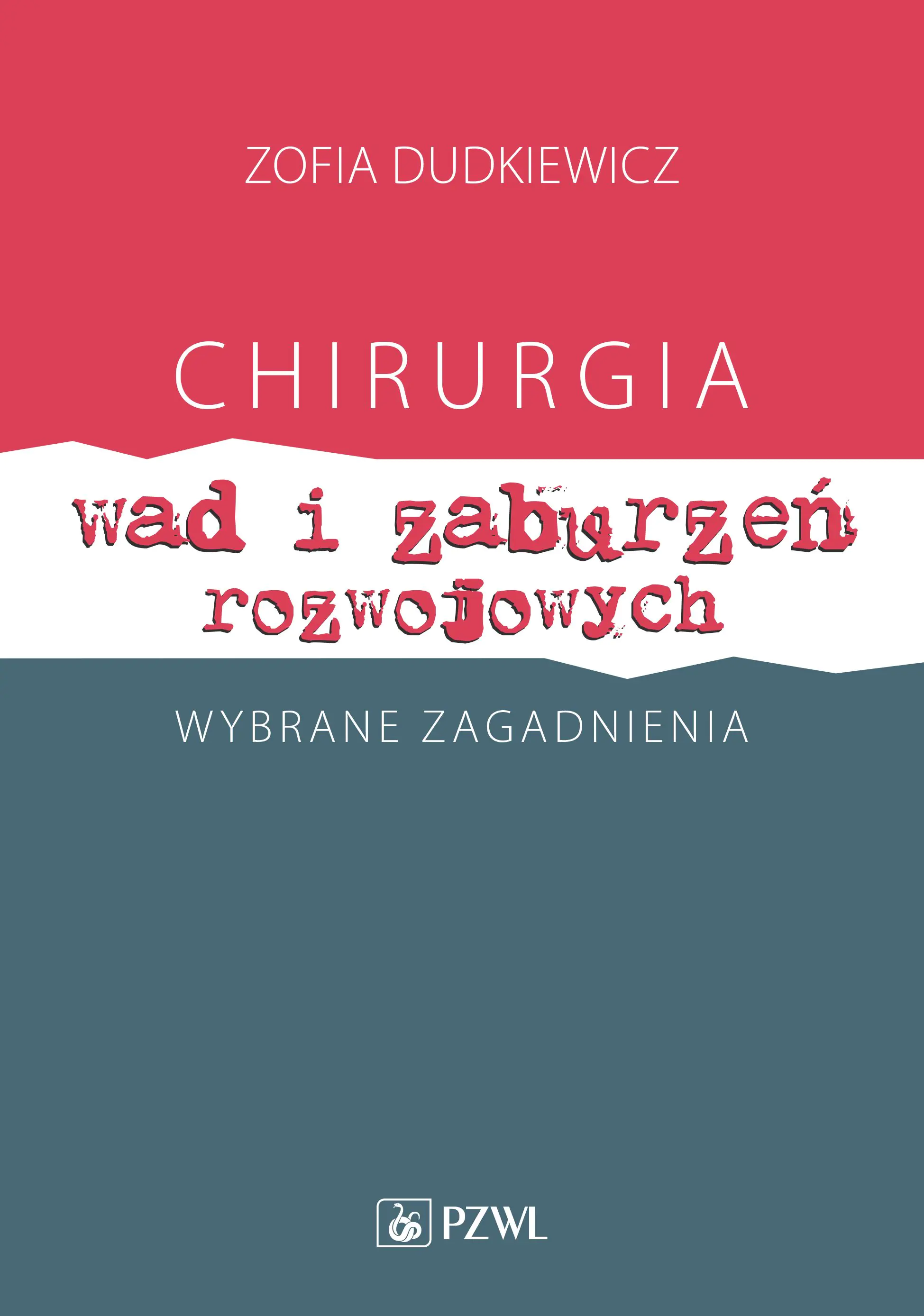 Książka - Chirurgia wad i zaburzeń rozwojowych. Wybrane zagadnienia