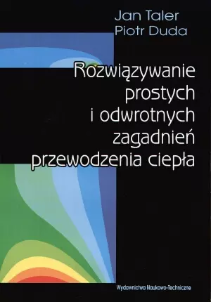 Książka - Rozwiązywanie prostych i odwrotnych zagadnień przewodzenia ciepła