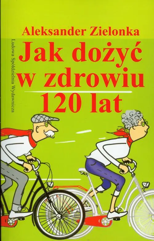 Książka - Jak dożyć w zdrowiu 120 lat
