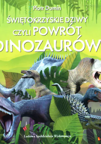 Książka - Świętokrzyskie dziwy, czyli powrót dinozaurów