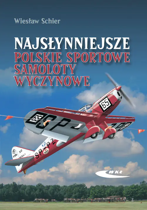 Książka - Nasłynniejsze polskie sportowe samoloty wyczynowe