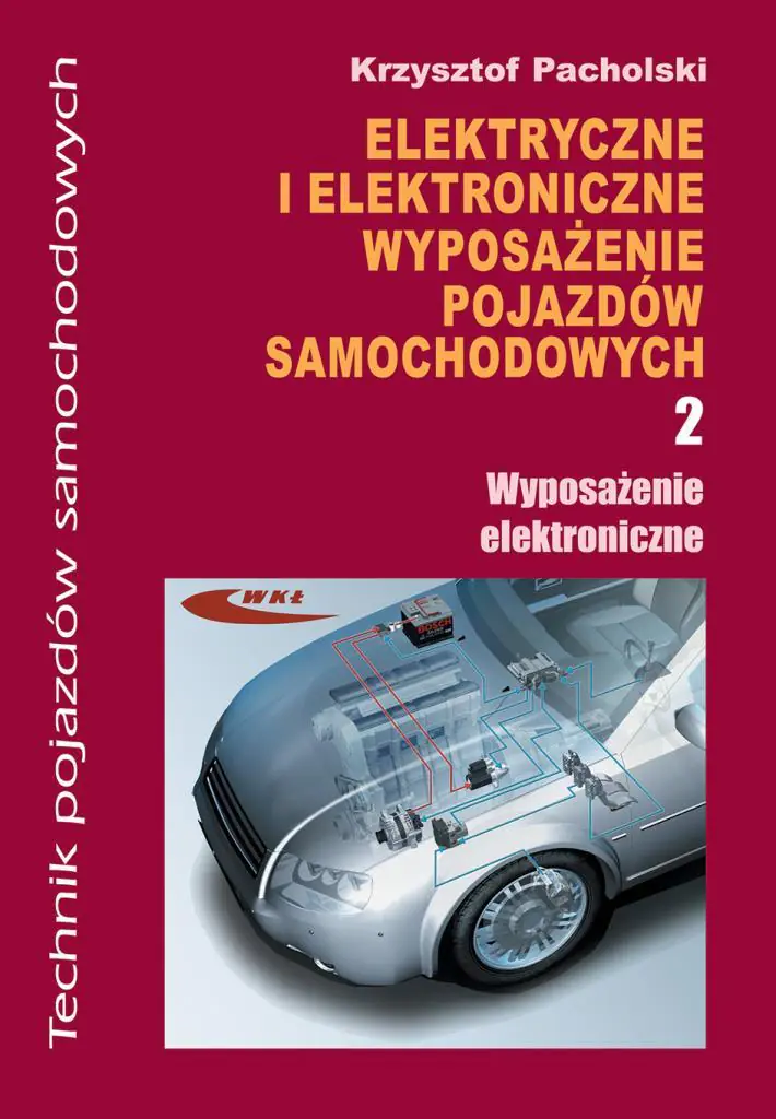 Książka - Elektryczne i elektroniczne wyposażenie pojazdów samochodowych. Część 2. Wyposażenie elektroniczne