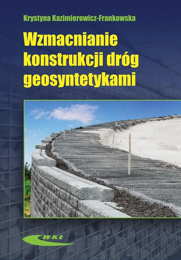 Książka - Wzmacnianie konstrukcji dróg geosyntetykami