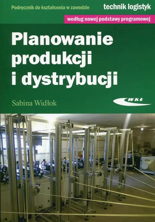 Książka - Planowanie produkcji i dystrybucji. Podręcznik do kształcenia w zawodzie technik logistyk