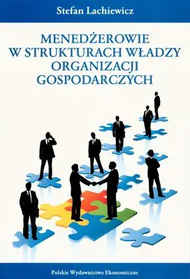 Książka - Menedżerowie w Strukturach Władzy Organizacji Gospodarczych
