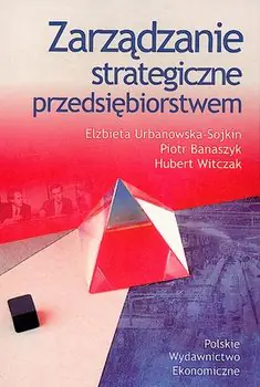 Zarządzanie strategiczne przedsiębiorstwem