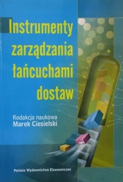 Książka - INSTRUMENTY ZARZĄDZANIA ŁAŃCUCHAMI DOSTAW
