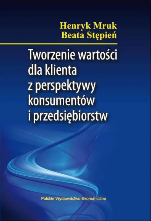 Książka - Tworzenie wartości dla klientów z perspektywy konsumentów i przedsiębiorstw