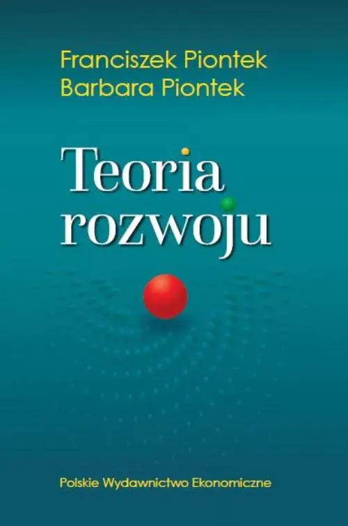 Książka - Teoria rozwoju - Piontek Franciszek, Piontek Barbara