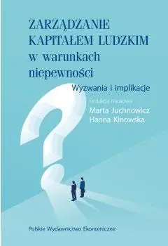 Zarządzanie kapitałem ludzkim w warunkach niepewności