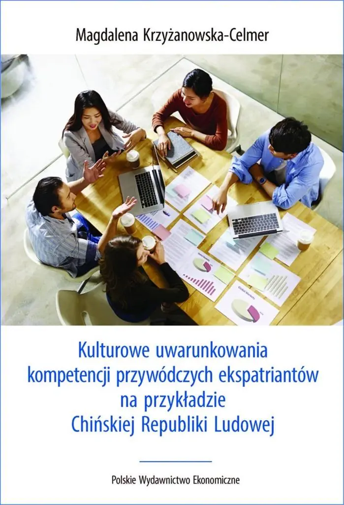 Książka - Kulturowe uwarunkowania kompetencji przywódczych ekspatriantów na przykładzie Chińskiej Republiki Ludowej
