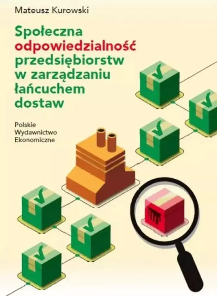 Książka - Społeczna odpowiedzialność przedsiębiorstw w zarządzaniu łańcuchem dostaw