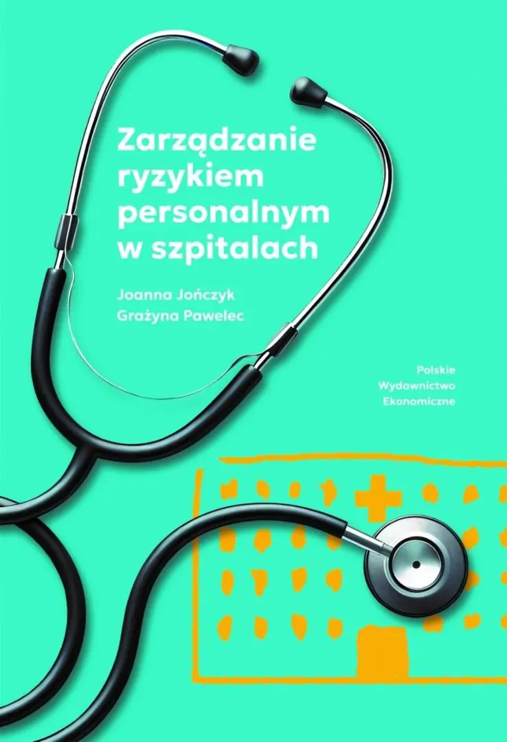 Książka - Zarządzanie ryzykiem personalnym w szpitalach