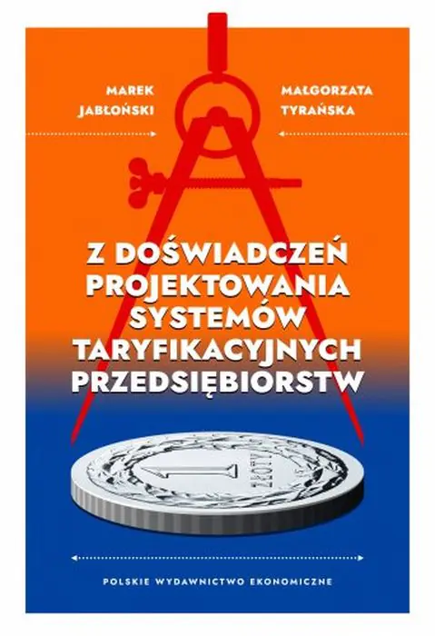 Książka - Z doświadczeń projektowania systemów taryfikacyjnych przedsiębiorstw