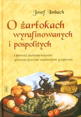 Książka - O Żarłokach wyrafinowanych i pospolitych