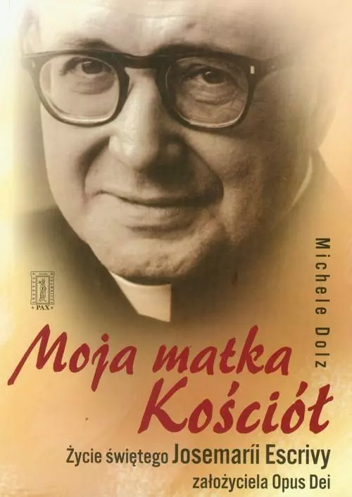 Książka - Moja Matka Kościół Życie Św. Josemarii Escrivy Załozyciela Opus Dei