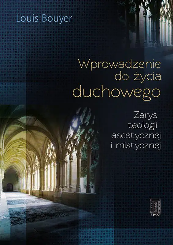 Książka - Wprowadzenie do życia duchowego. Zarys teologii ascetycznej i mistycznej