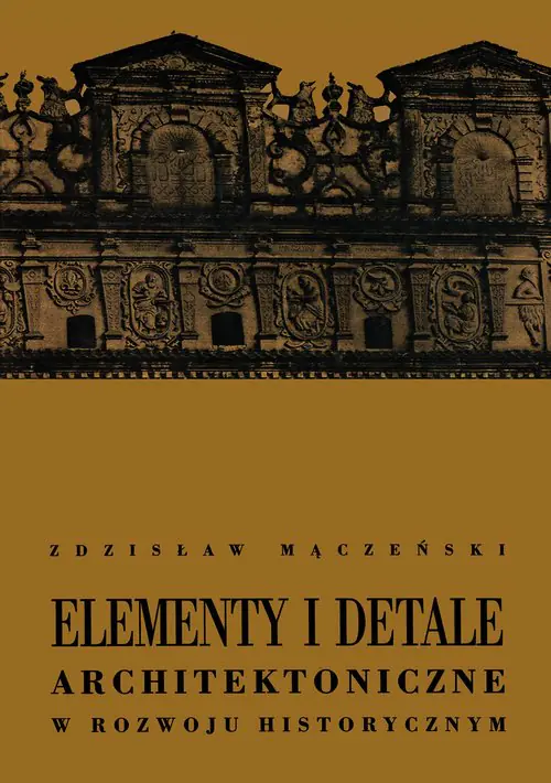 Książka - Elementy i detale architektoniczne w rozwoju historycznym