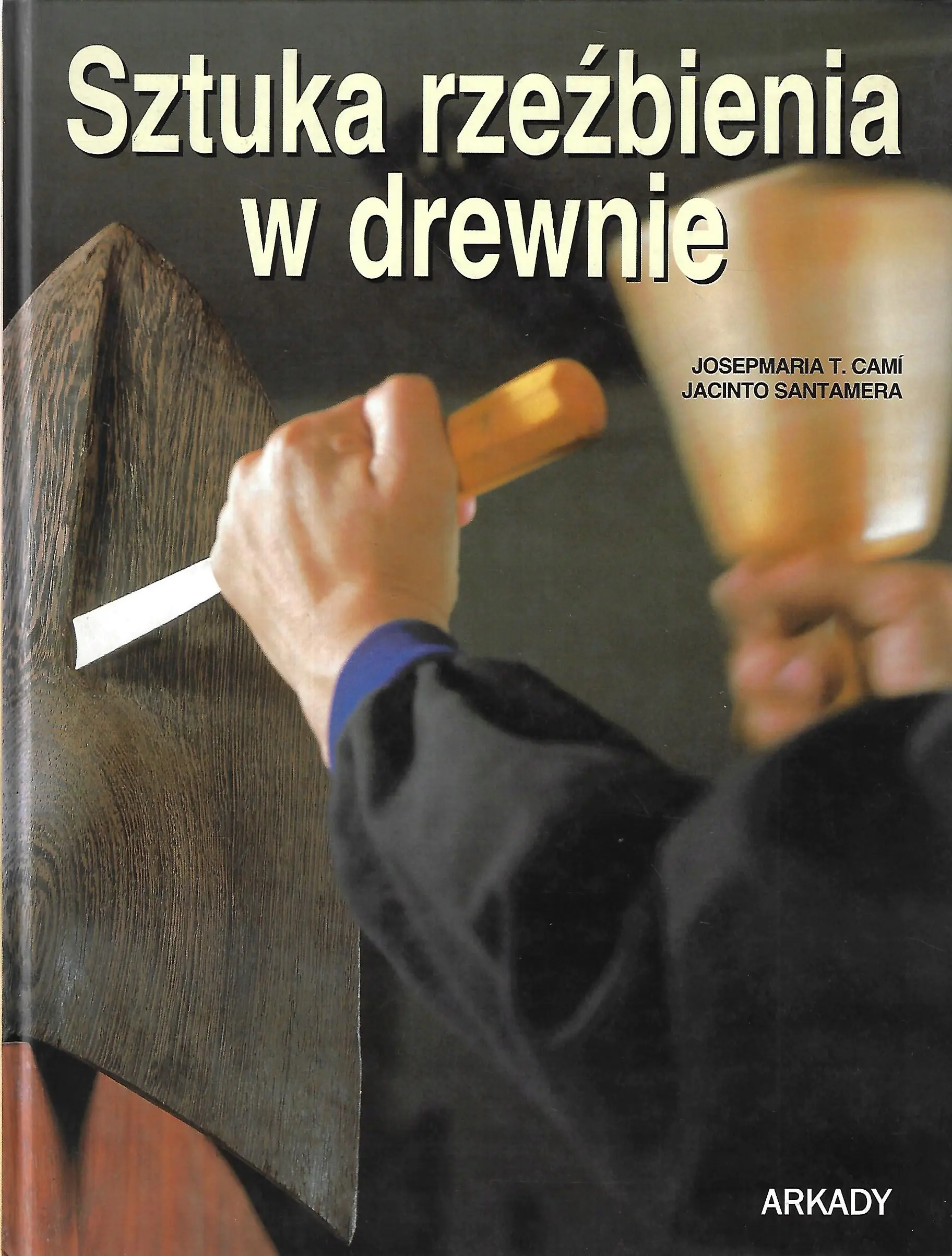 Książka - Sztuka rzeźbienia w drewnie. Ilus. poradnik ARKADY