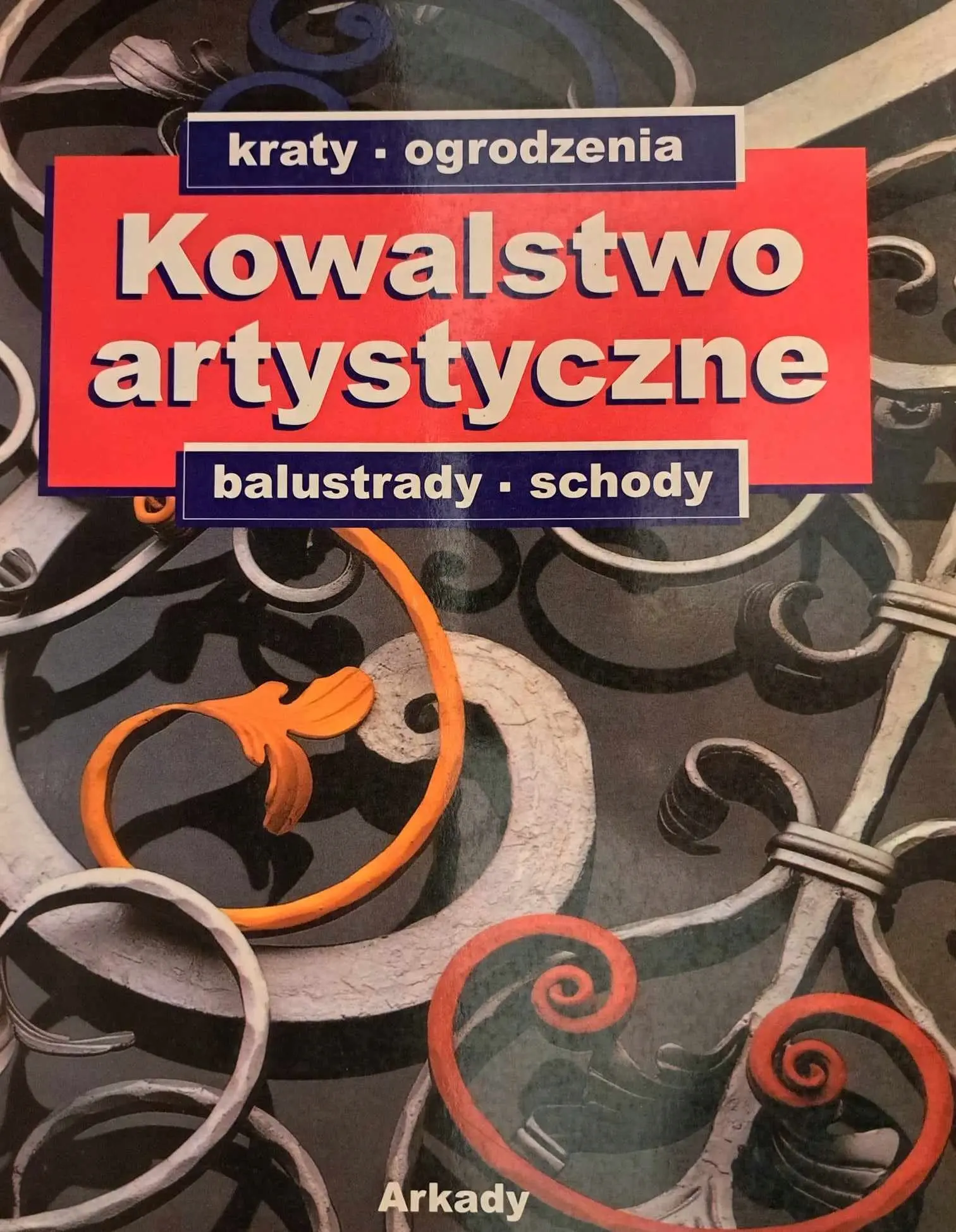 Książka - Kowalstwo artystyczne. Tom 1
