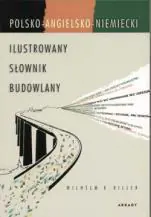 IIlustrowany słownik budowlany polsko-angielsko-niemiecki