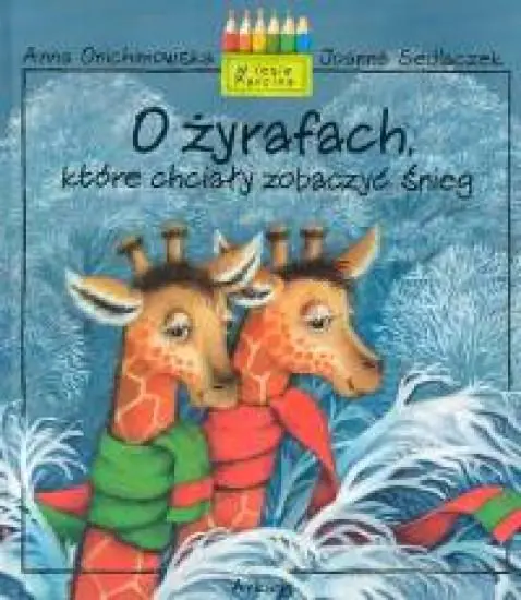 Książka - O żyrafach, które chciały zobaczyć śnieg