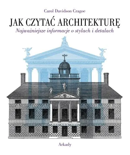 Książka - Jak czytać architekturę. Najważniejsze informacje o stylach i detalach